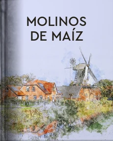 Portada de Molinos de maíz, de Blanco Fombona, Rufino