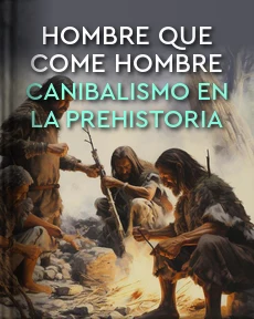 Portada de Hombre que come hombre: Canibalismo en la prehistoria