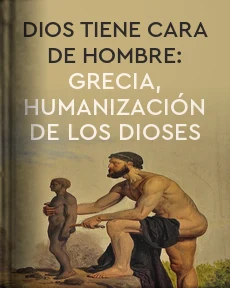 Portada de Dios tiene cara de hombre: Grecia, humanización de los dioses