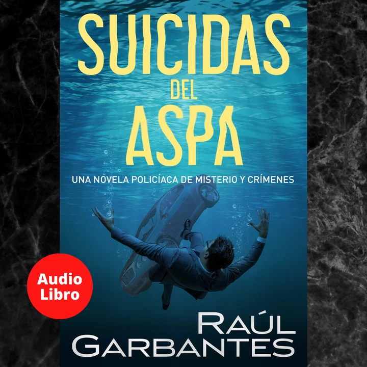 Portada de Suicidas del aspa: Una novela policíaca de misterio y crímenes, de Raúl Garbantes