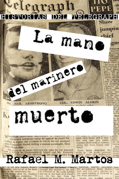 Portada de La mano del marinero muerto: Historias del Telegraph, de Rafael M. Martos