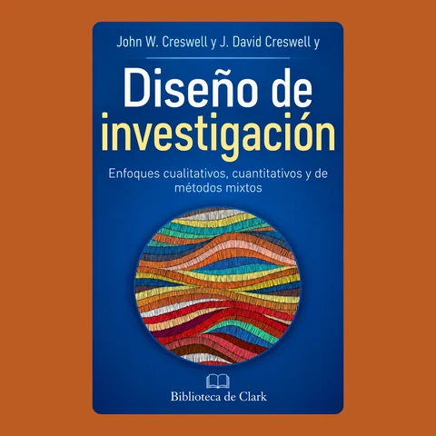 Portada de John W. Creswell y J. David Creswell y Diseño de investigación: Enfoques cualitativos, cuantitativos y de métodos mixtos