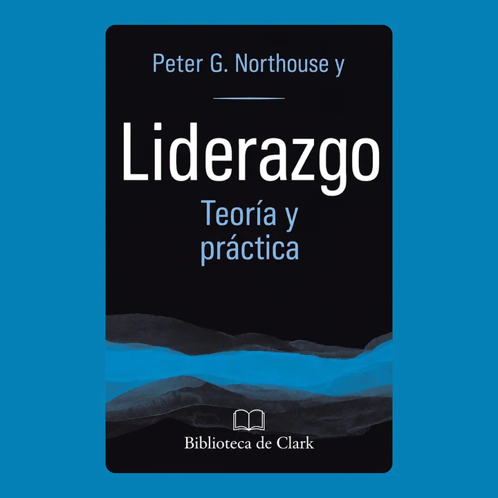 Portada de Peter G. Northouse y Liderazgo: Teoría y práctica, de Biblioteca de Clark