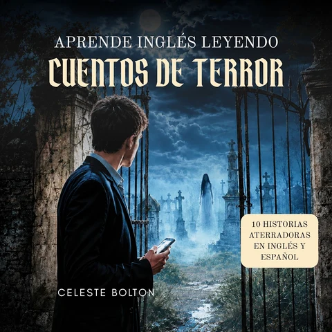 Portada de Aprende Inglés Leyendo Cuentos De Terror: 10 Historias Aterradoras En Inglés Y Español
