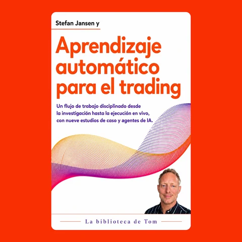 Portada de Stefan Jansen y Aprendizaje automático para el trading: Un flujo de trabajo disciplinado desde la investigación hasta la ejecución en vivo, con nueve estudios de caso y agentes de IA.