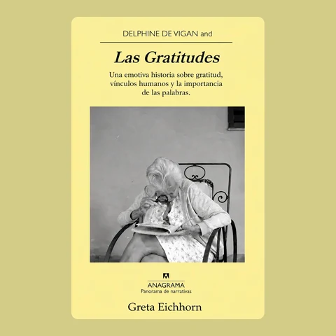 Portada de Delphine de Vigan and Las Gratitudes: Una emotiva historia sobre gratitud, vínculos humanos y la importancia de las palabras.