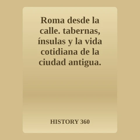 Portada de Roma desde la calle. tabernas, ínsulas y la vida cotidiana de la ciudad antigua.