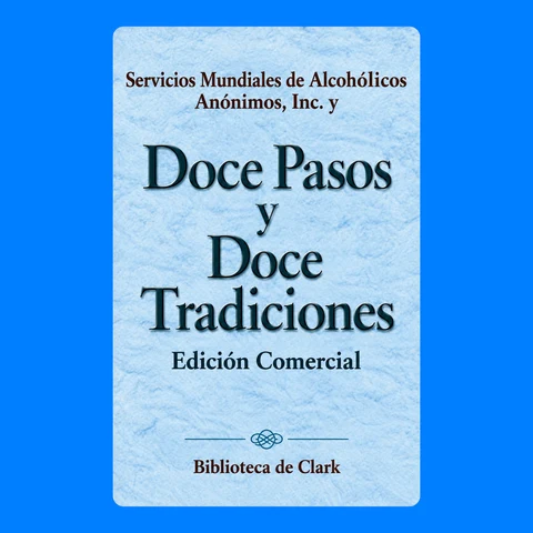 Portada de Servicios Mundiales de Alcohólicos Anónimos, Inc. y Doce Pasos y Doce Tradiciones, Edición Comercial