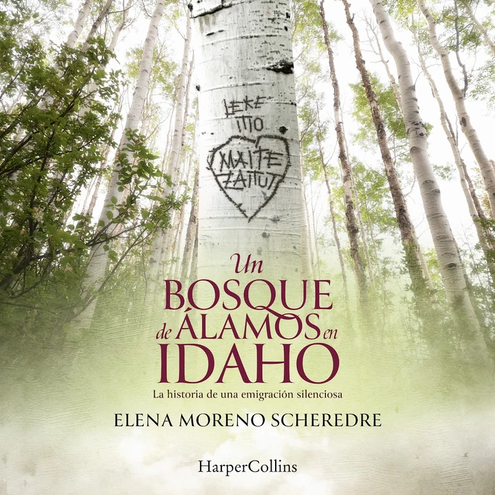 Portada de Un bosque de álamos en Idaho: La historia de una emigración silenciosa, de Elena Moreno Scheredre