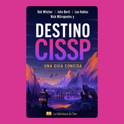 Portada de Rob Witcher , John Berti , Lou Hablas y Nick Mitropoulos y DESTINO CISSP: UNA GUÍA CONCISA