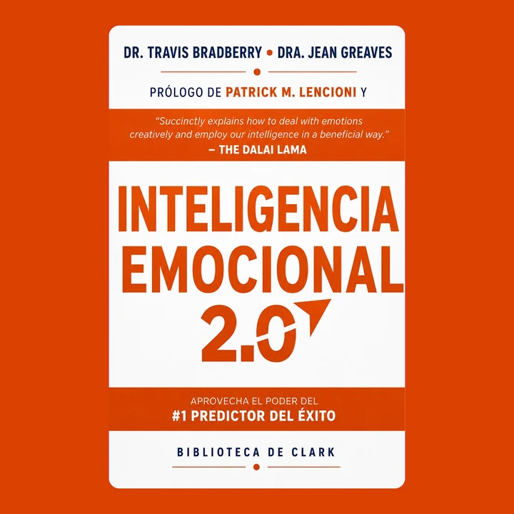 Portada de Dr. Travis Bradberry • Dra. Jean Greaves Prólogo de Patrick M. Lencioni y Inteligencia Emocional 2.0, de Biblioteca de Clark