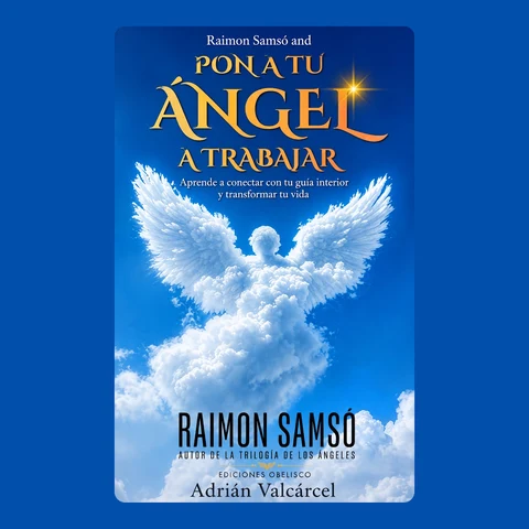 Portada de Raimon Samsó and Pon a tu ángel a trabajar: Aprende a conectar con tu guía interior y transformar tu vida