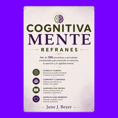 Portada de Cognitiva Mente Refranes: Completa el dicho: Más de 100 proverbios y actividades entretenidas para estimular la memoria, la atención y la agilidad mental.