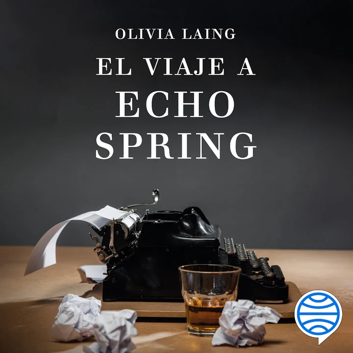 Portada de El viaje a Echo Spring, de Olivia Laing