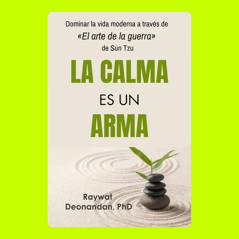 Portada de La Calma Es Un Arma: Dominar la vida moderna a través de «El arte de la guerra» de Sun Tzu