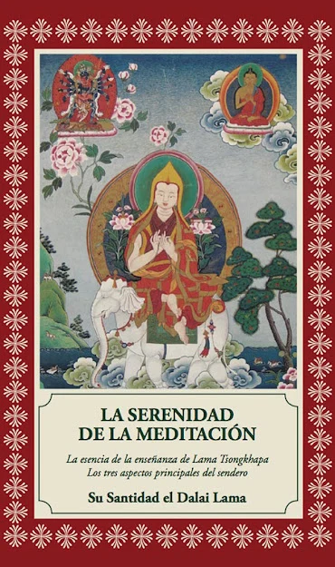 Portada de LA SERENIDAD DE LA MEDITACIÓN: LOS TRES ASPECTOS PRINCIPALES DEL SENDERO, de EL DALAI LAMA