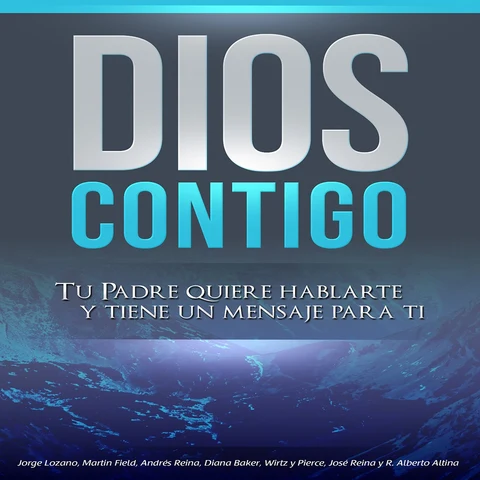 Portada de Dios Contigo: Tu Padre Quiere Hablarte y Tiene Un Mensaje Para Ti