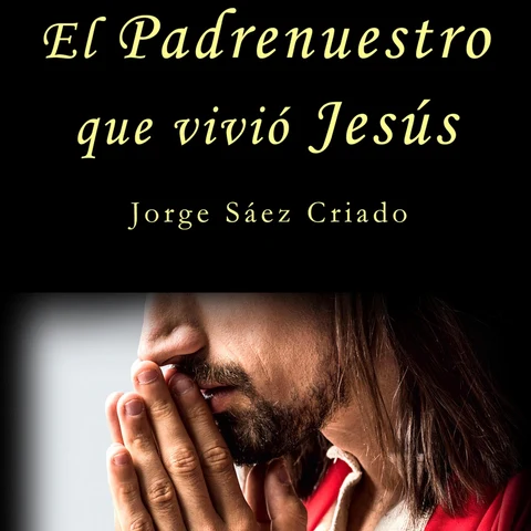Portada de El Padrenuestro que vivió Jesús