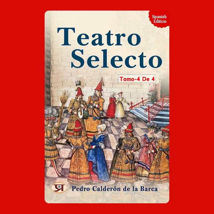 Portada de Teatro Selecto, Tomo 4 De 4: Most Valuable Bestseller Audiobook, de Pedro Calderón de la Barca