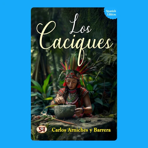 Portada de Los caciques: Carlos Arniches y Barrera's Bestseller & Famous Book