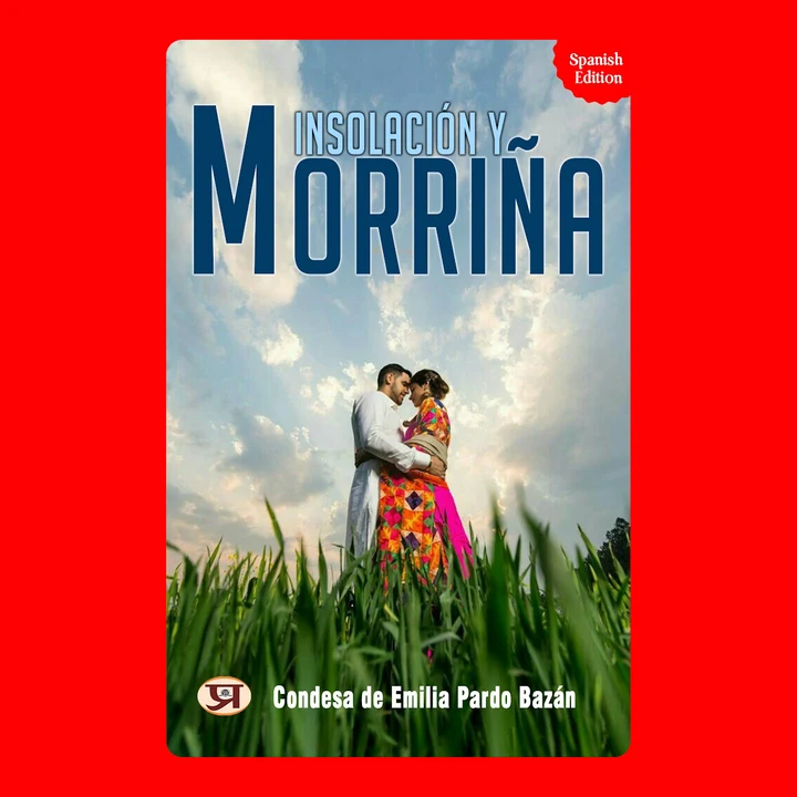 Portada de Insolación y Morriña (Dos historias amorosas): condesa de Emilia Pardo Bazán's Bestseller & Famous Book, de condesa de Emilia Pardo Bazán