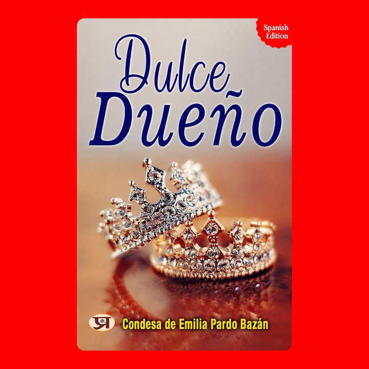 Portada de Dulce Dueño: condesa de Emilia Pardo Bazán's Bestseller & Famous Book, de condesa de Emilia Pardo Bazán