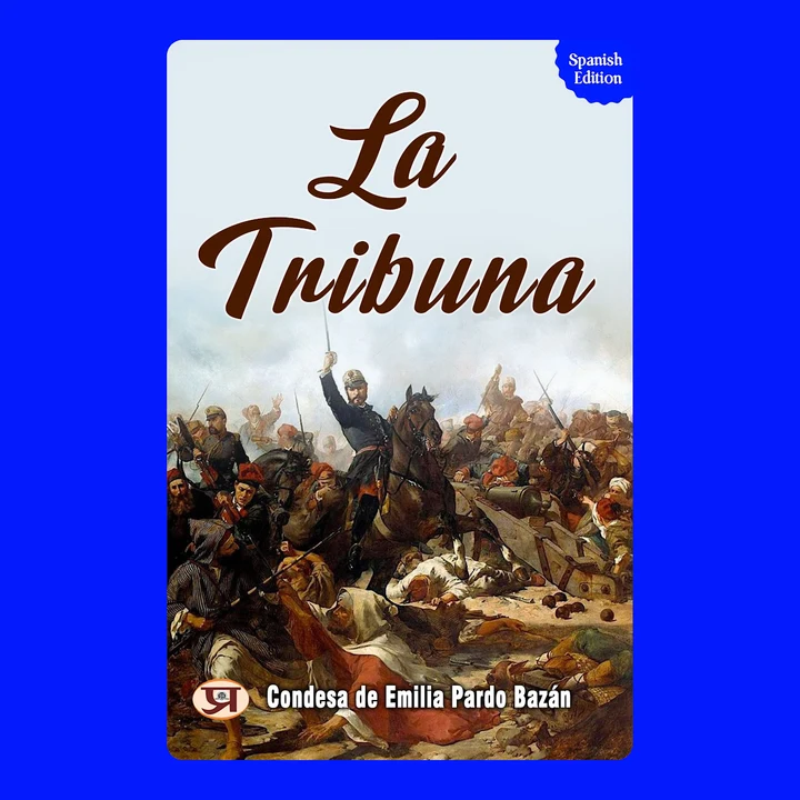 Portada de La Tribuna: condesa de Emilia Pardo Bazán's Bestseller & Famous Book, de condesa de Emilia Pardo Bazán