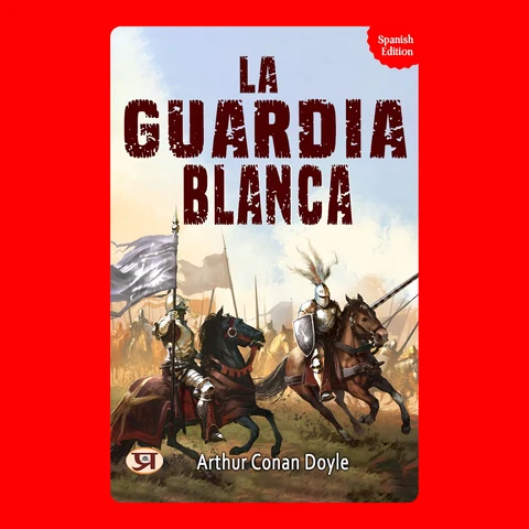 Portada de La guardia blanca: Arthur Conan Doyle's Bestseller & Famous Book