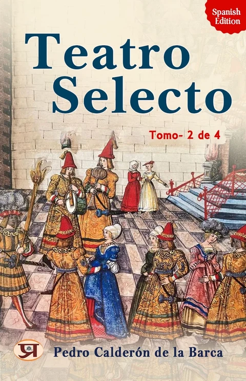 Portada de Teatro selecto, tomo 2 de 4: Pedro Caldern de la Barca's Bestseller & Famous Book