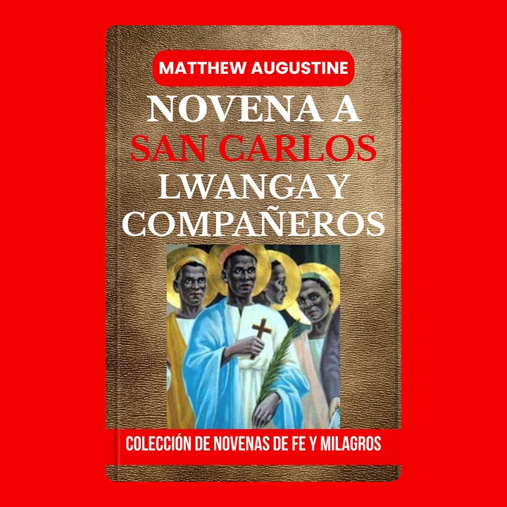 Portada de NOVENA A SAN CARLOS LWANGA Y COMPAÑEROS: Mártires de Uganda y patronos de la juventud africana: un acompañamiento espiritual de nueve días de la Novena de Fe y Milagros, de MATTHEW AUGUSTINE