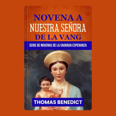 Portada de NOVENA A NUESTRA SEÑORA DE LA VANG: Devoción vietnamita, consuelo en la persecución y esperanza fiel: un acompañamiento de oración de nueve días de la Novena a la Sagrada Esperanza