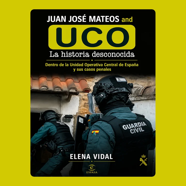 Portada de Juan José Mateos and UCO: La historia: desconocida Dentro de la Unidad Operativa Central de España y sus casos penales, de Elena Vidal