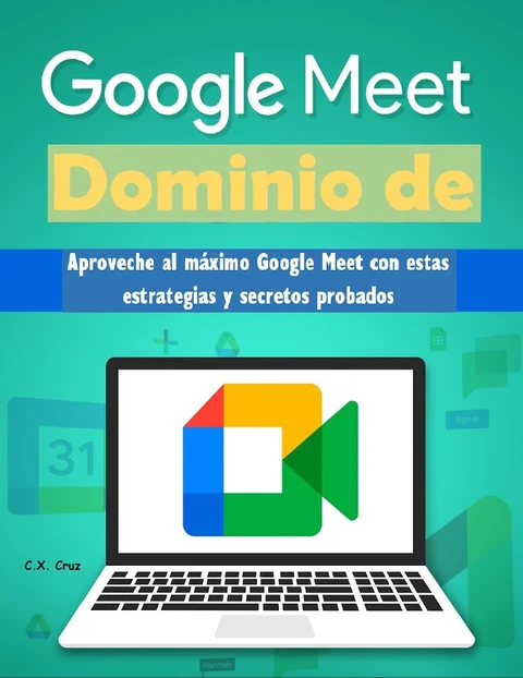 Portada de Dominio de Google Meet: Aproveche al máximo Google Meet con estas estrategias y secretos probados