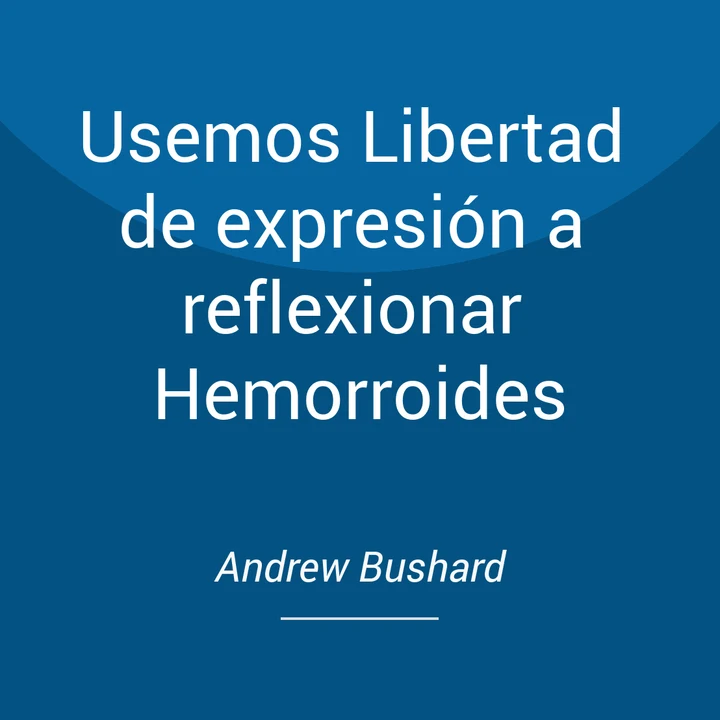 Portada de Usemos Libertad de expresión a reflexionar Hemorroides, de Andrew Bushard