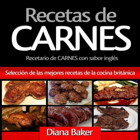 Portada de Recetas de Carnes: Selección de las mejores recetas de la cocina británica