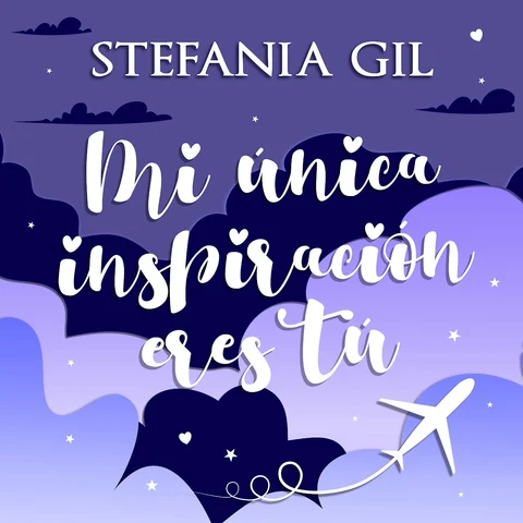 Portada de Mi única inspiración eres tú: Romance, mentiras y secretos