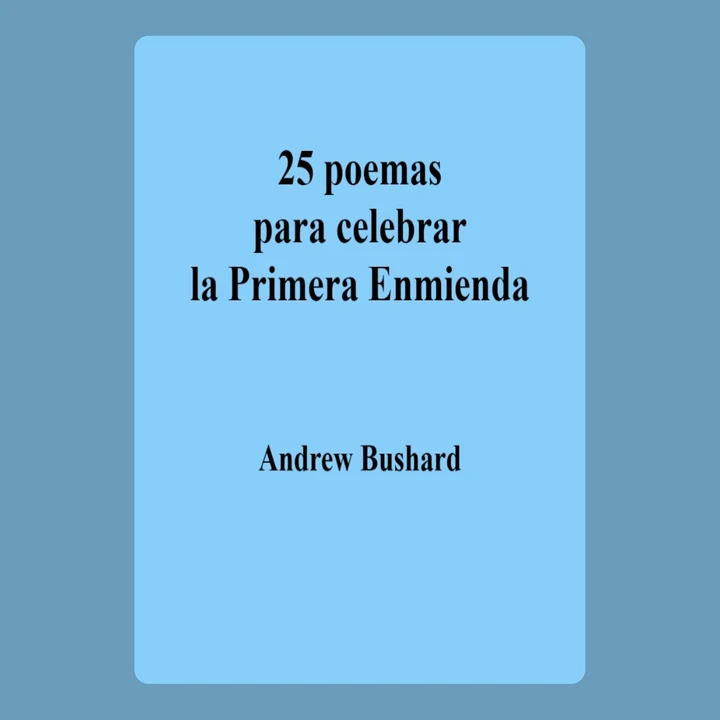Portada de 25 poemas para celebrar la Primera Enmienda, de Andrew Bushard