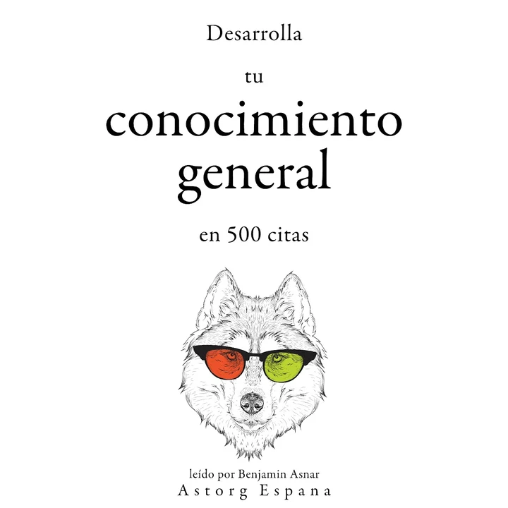 Portada de Desarrolla tu conocimiento general en 500 citas, de Albert Einstein, Confucius, Sun Tzu, William Shakespeare, Winston Churchill