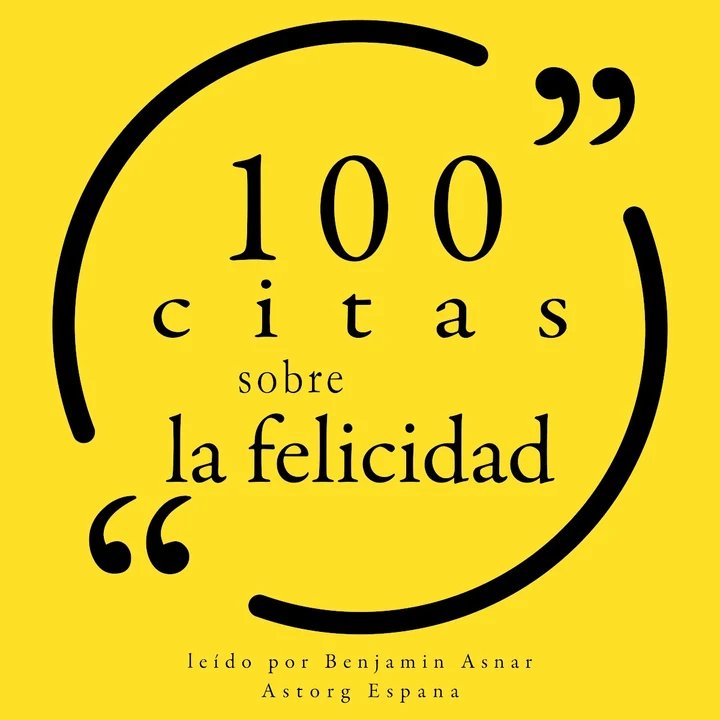 Portada de 100 citas sobre la felicidad100 citas sobre la felicidad100 citas sobre la felicidad100 citas sobre la felicidad: Colección 100 citas de, de anonymous