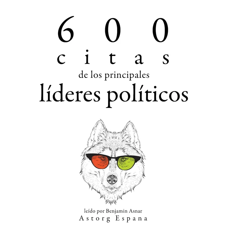 Portada de 600 citas de los principales líderes políticos, de Abraham Lincoln, Charles de Gaulle, Mahatma Gandhi, Marcus Aurelius, Napoleon Bonaparte, Winston Churchill