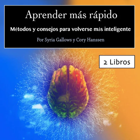 Portada de Aprender más rápido: Métodos y consejos para volverse más inteligente