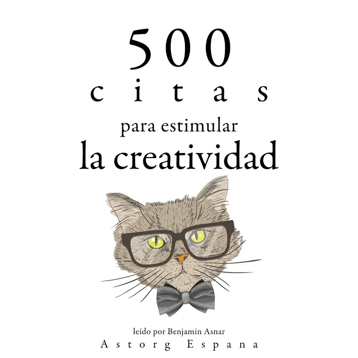 Portada de 500 citas para estimular la creatividad, de Albert Einstein, Antoine de Saint Exupéry, Léonardo da Vinci, Oscar Wilde, William Shakespeare