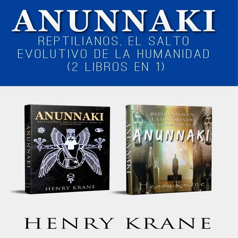 Portada de Anunnaki: Reptilianos, El Salto Evolutivo de la Humanidad (2 Libros en 1)