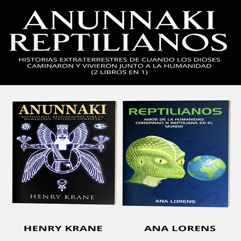 Portada de Anunnaki Reptilianos: Historias Extraterrestres de Cuando los Dioses Caminaron y Vivieron Con La Humanidad (2 Libros en 1)