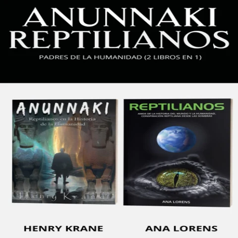 Portada de Anunnaki Reptilianos: Padres de la Humanidad (2 Libros en 1)