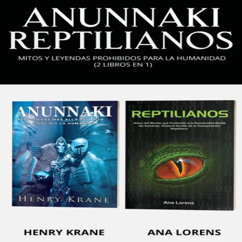 Portada de Anunnaki Reptilianos: Mitos y Leyendas Prohibidos para la Humanidad (2 Libros en 1)