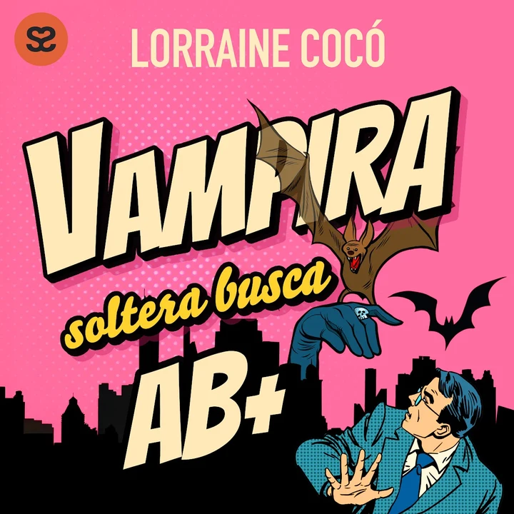 Portada de Vampira soltera busca AB+, de Lorraine Cocó