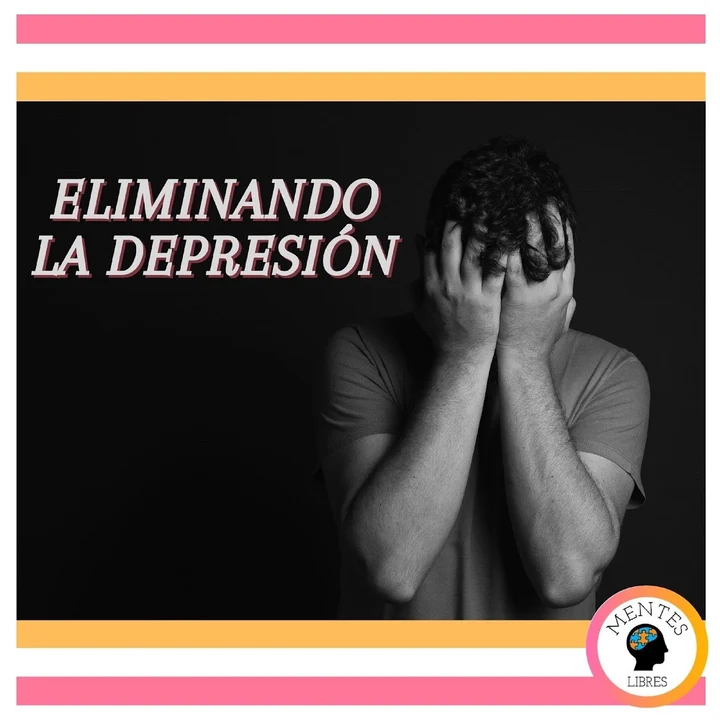 Portada de Eliminando La Depresión, de Mentes Libres