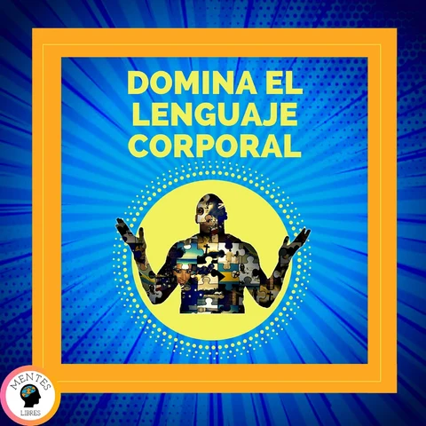 Portada de Domina el Lenguaje Corporal: Técnicas Para Leer Expresiones y Acciones del Cuerpo