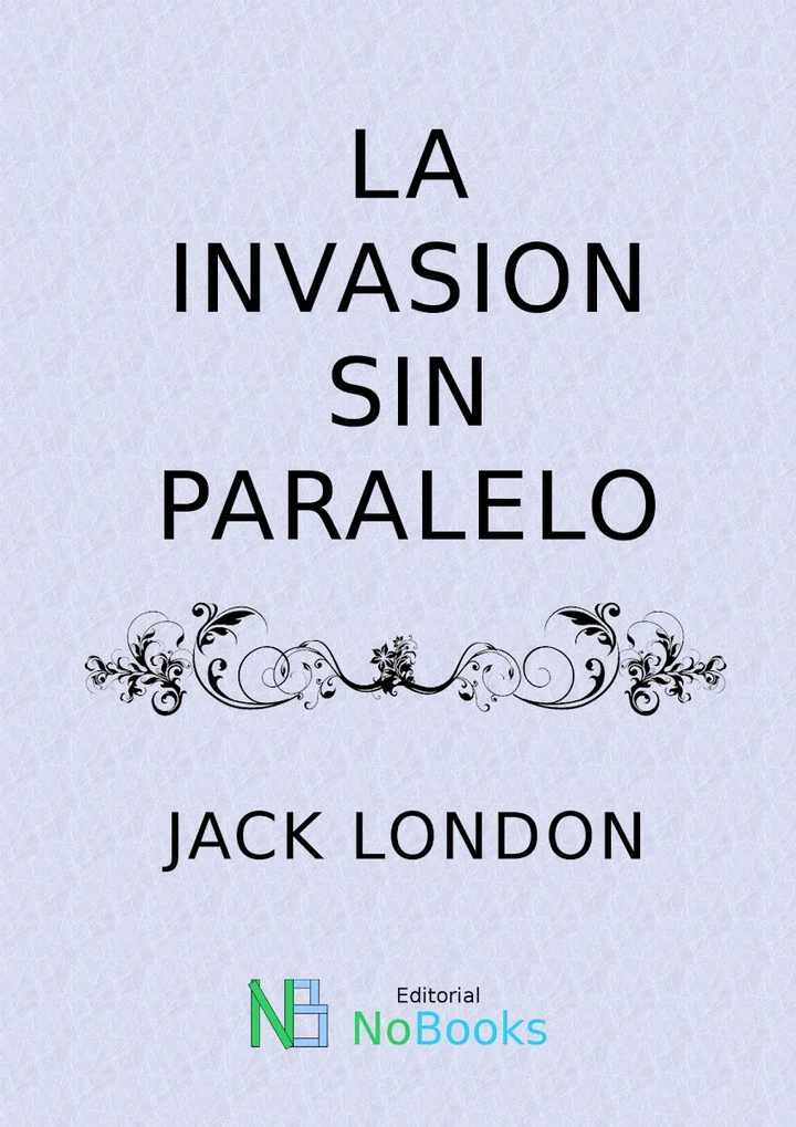 Portada de La invasión sin paralelo, de Jack London